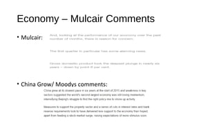 Economy – Mulcair Comments
• Mulcair:
• China Grow/ Moodys comments:
 