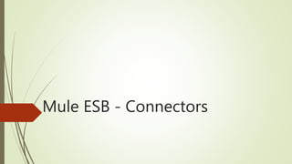 Mule ESB - Connectors
 