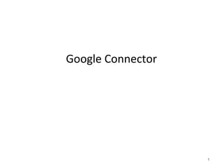 Google Connector
1
 