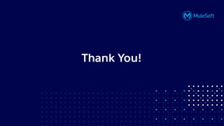 All contents © MuleSoft, LLC
Thank You!
 