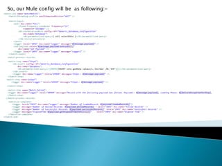 So, our Mule config will be as following:-
 