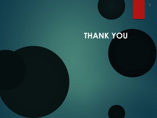 THANK YOU
9
 