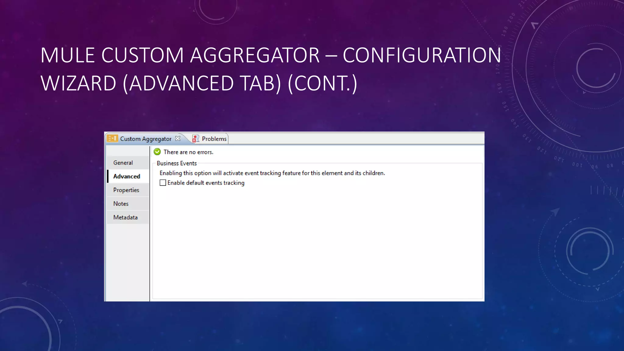 MULE CUSTOM AGGREGATOR – CONFIGURATION
WIZARD (ADVANCED TAB) (CONT.)
 