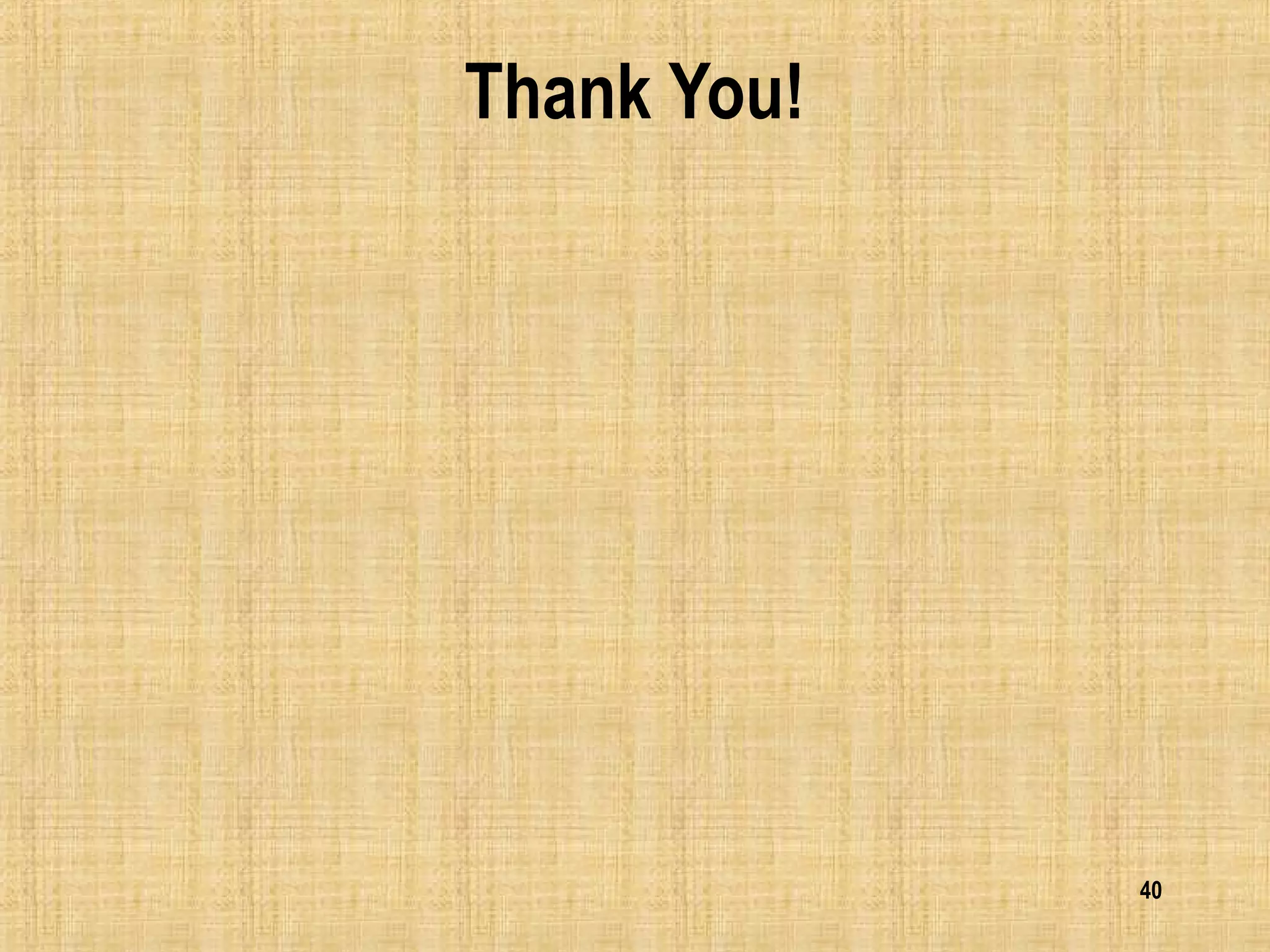 40
Thank You!
 