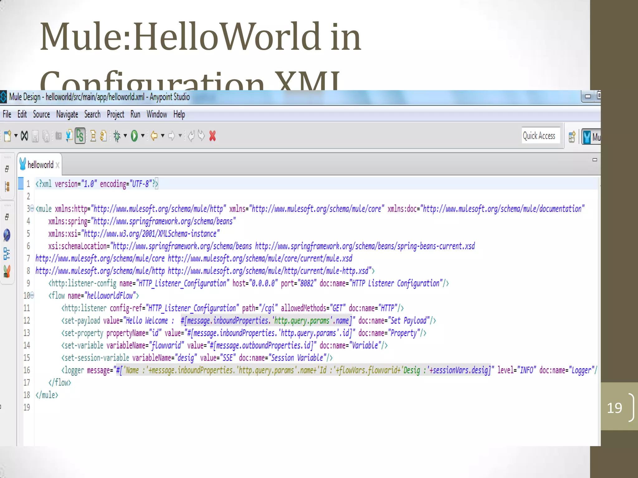 Mule:HelloWorld in
Configuration XML
19
 