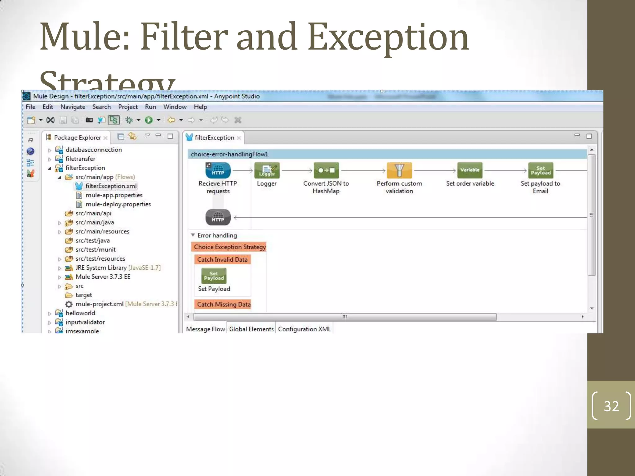Mule: Filter and Exception
Strategy
32
 