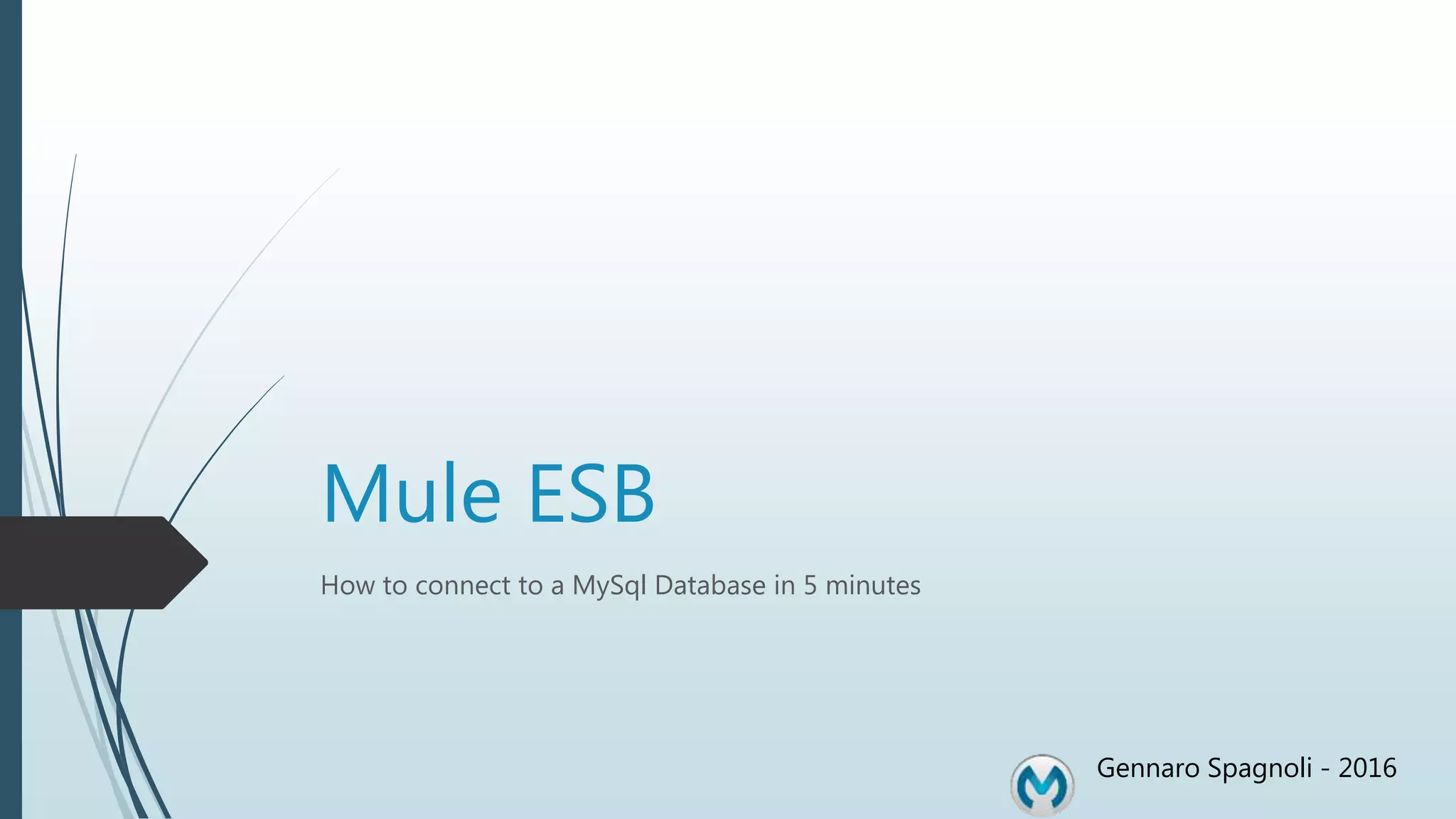 Mule esb - How to connect to a MySql Database in 5 minutes | PPT