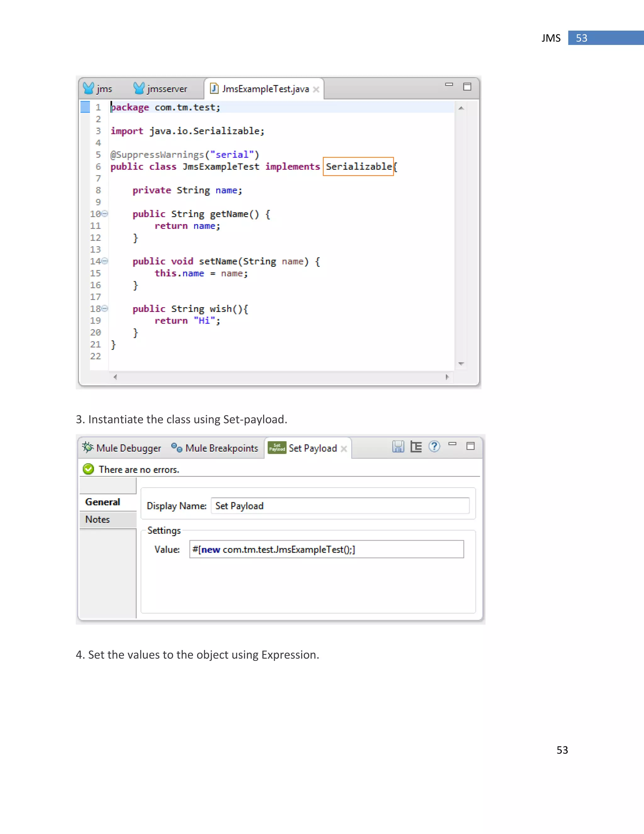 53
53JMS
3. Instantiate the class using Set-payload.
4. Set the values to the object using Expression.
 