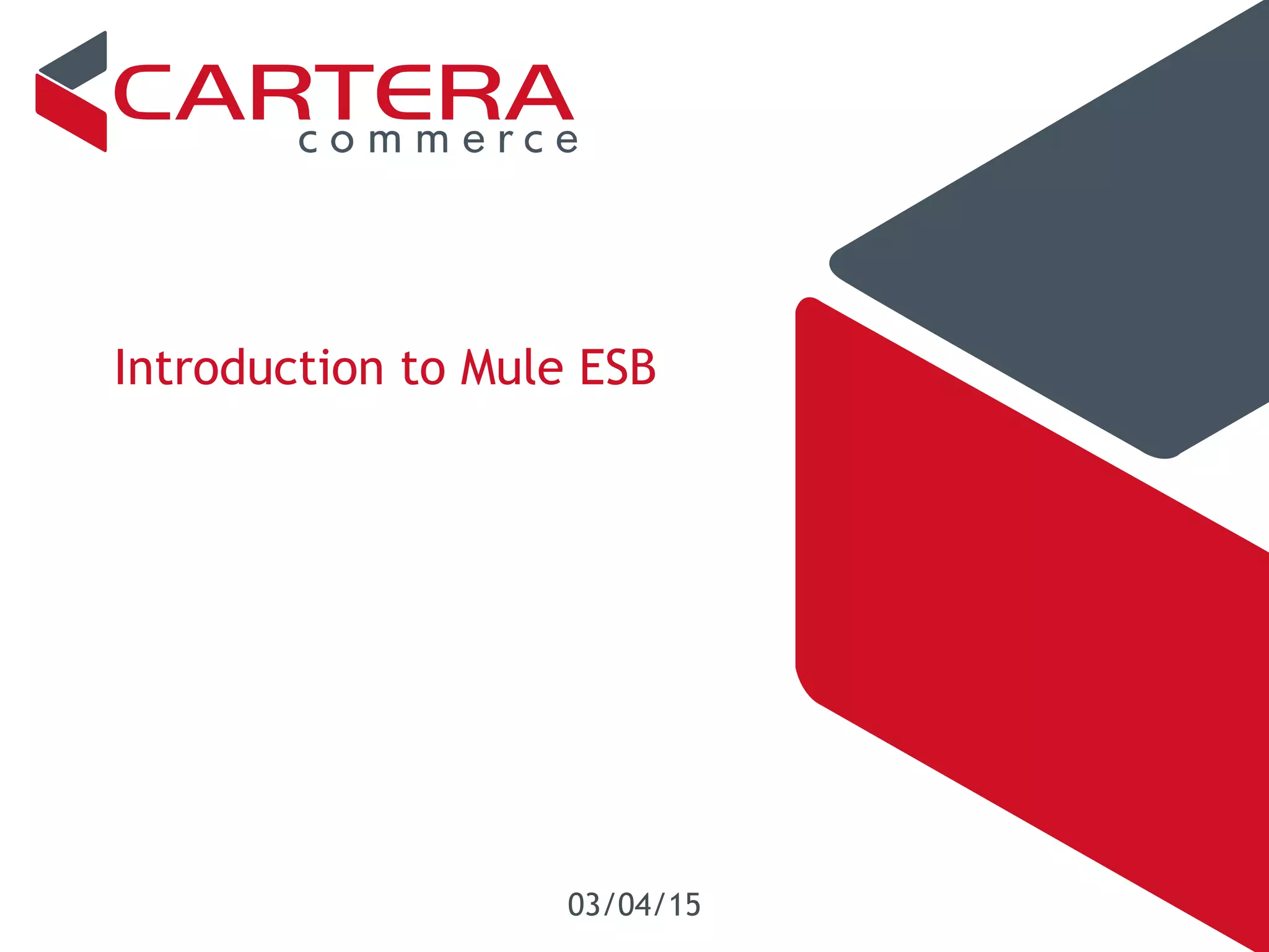 Introduction to Mule ESB
03/04/15
 