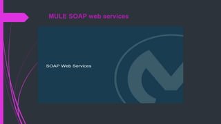 MULE SOAP web services
 