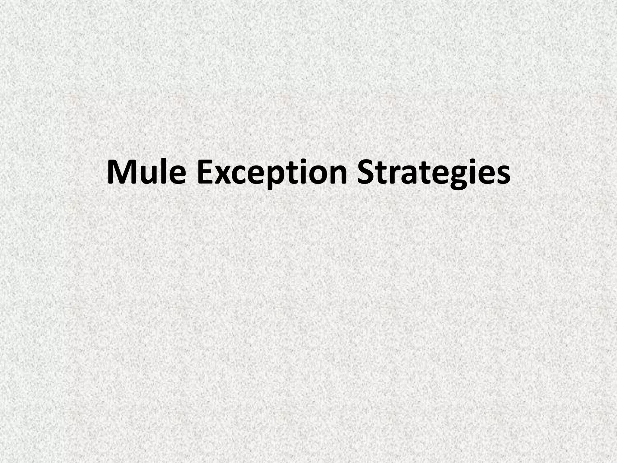 Mule Exception Strategies
