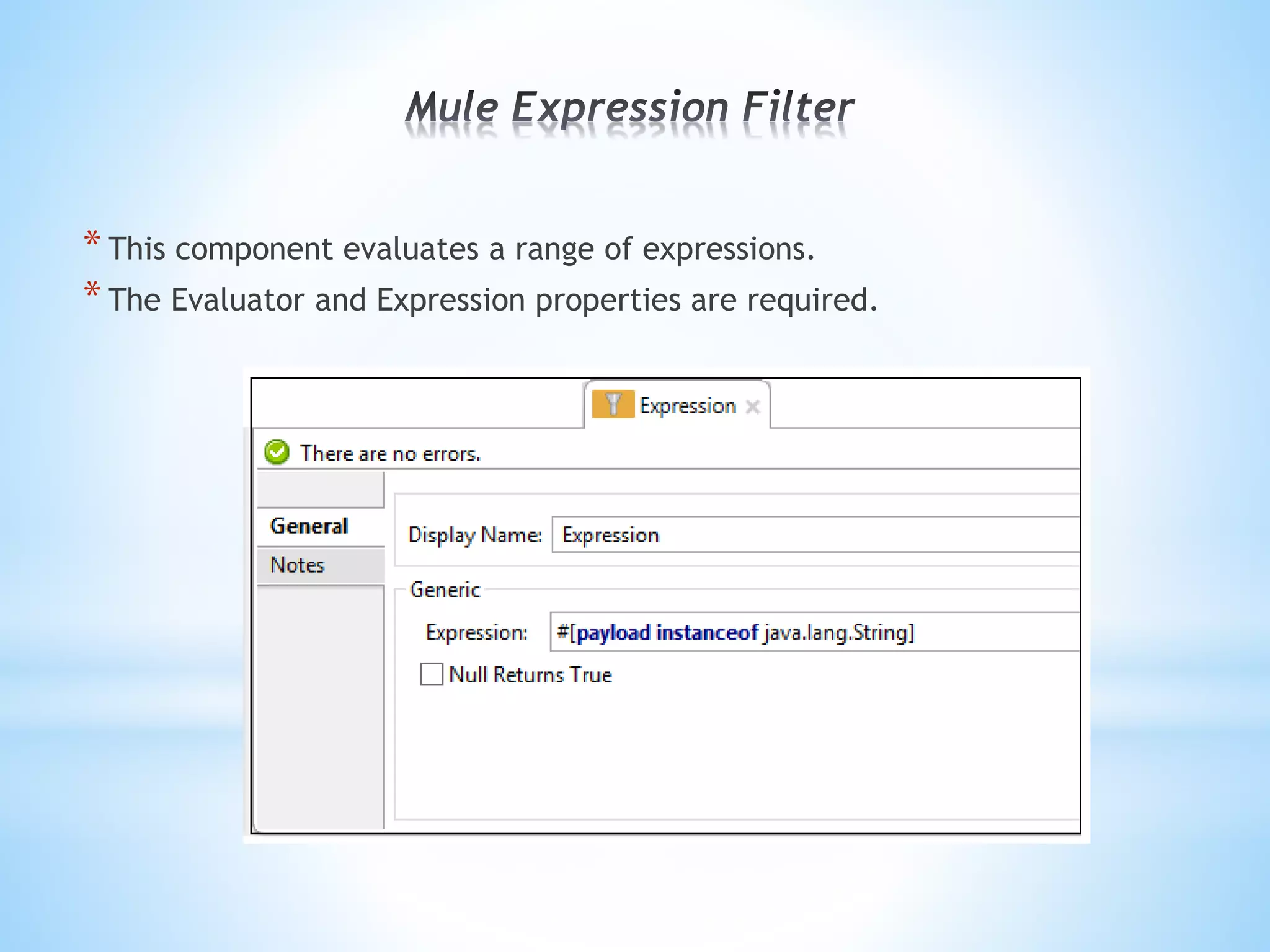 *This component evaluates a range of expressions.
*The Evaluator and Expression properties are required.
 