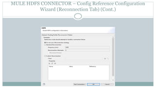 MULE HDFS CONNECTOR – Config Reference Configuration
Wizard (Reconnection Tab) (Cont.)
 