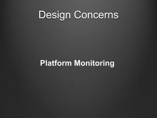Design ConcernsPlatform Monitoring
