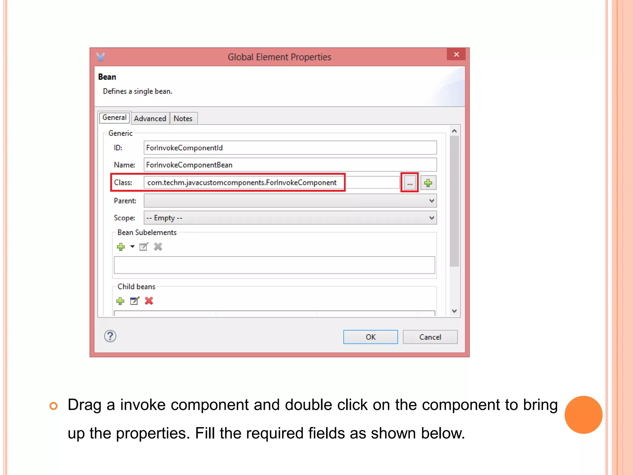  Drag a invoke component and double click on the component to bring
up the properties. Fill the required fields as shown below.
 