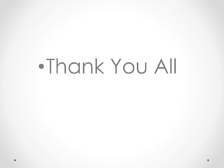•Thank You All
 
