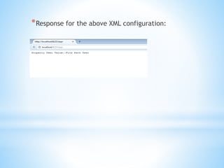 *Response for the above XML configuration:
 