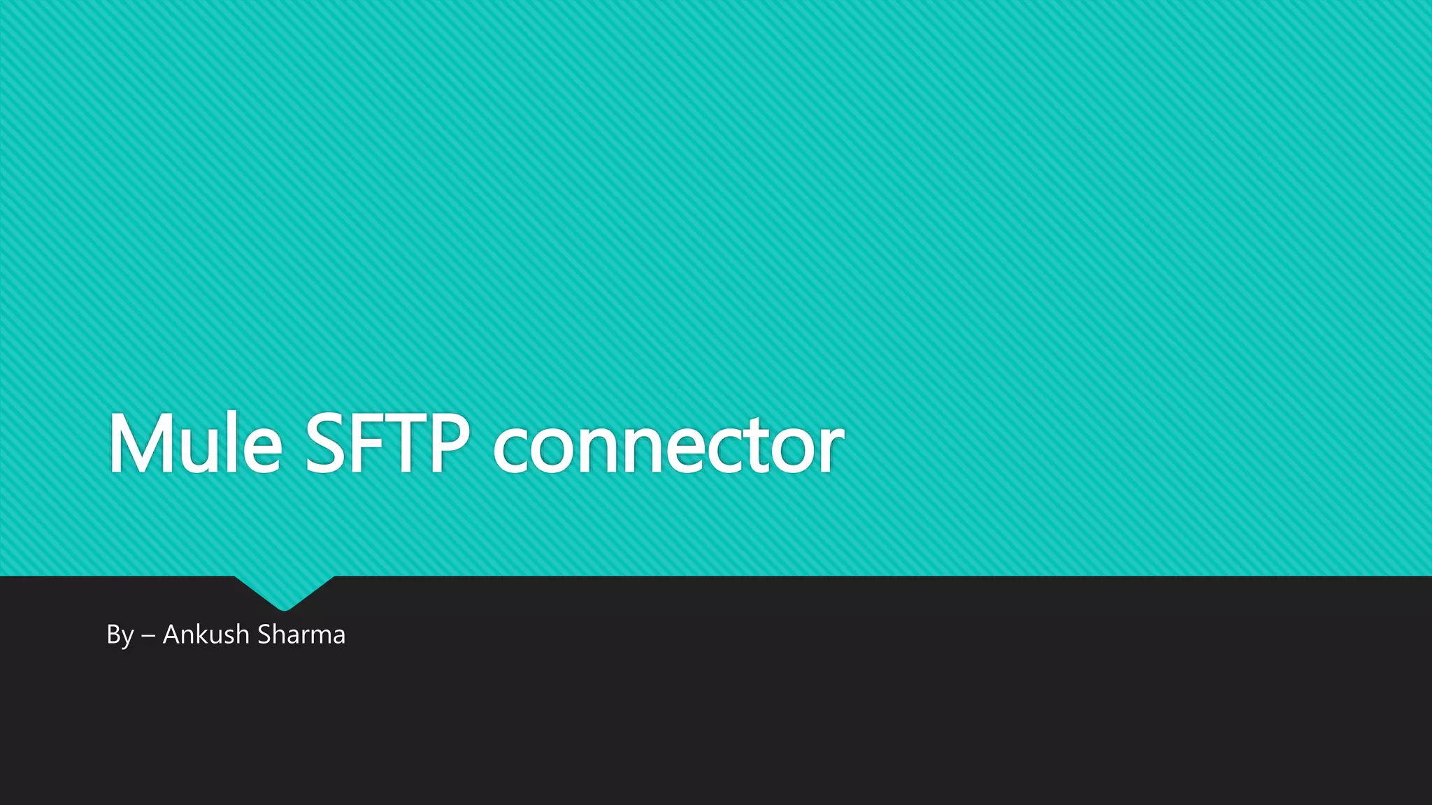 Mule SFTP connector PPT