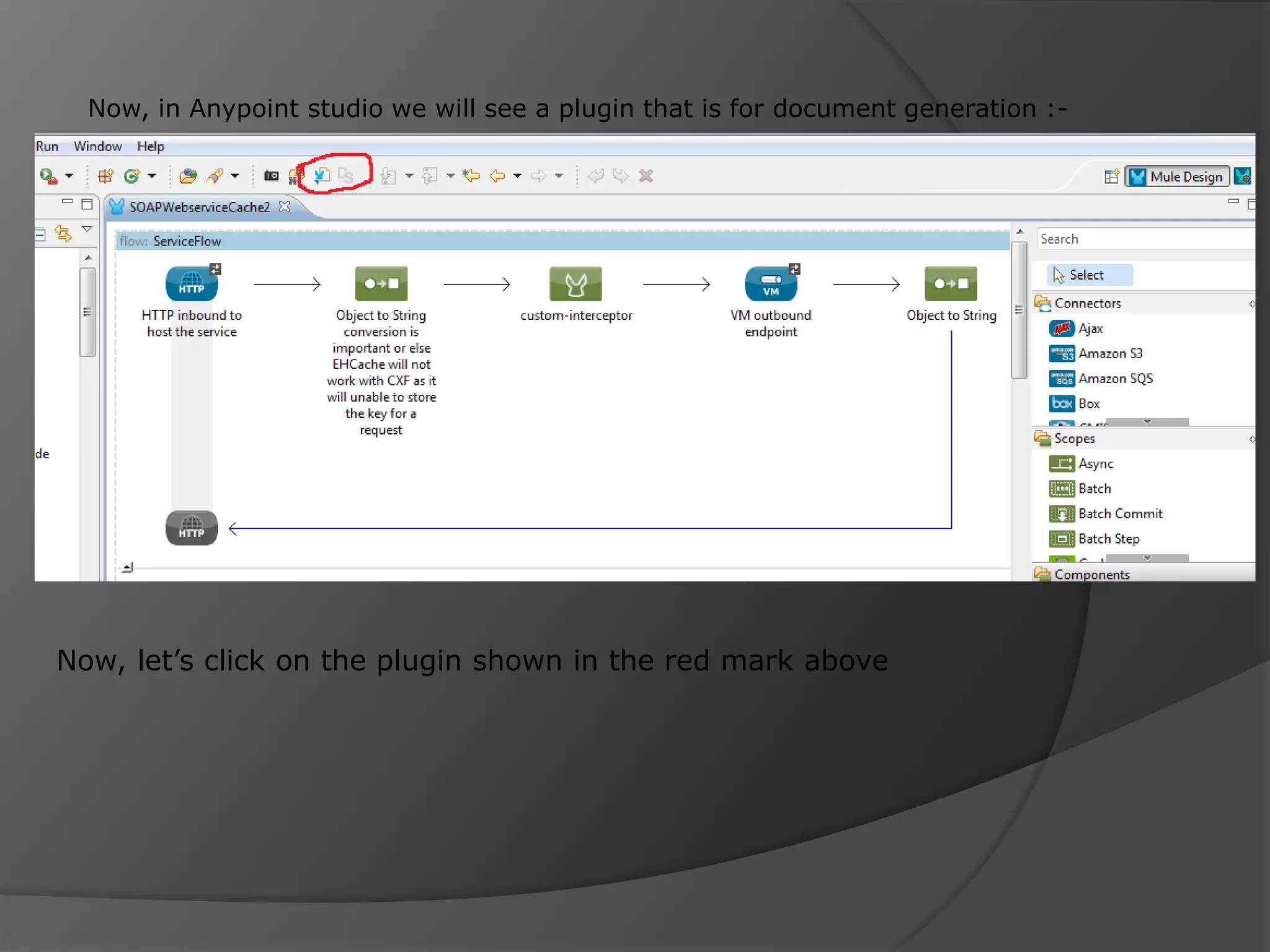 Now, in Anypoint studio we will see a plugin that is for document generation :- Now, let’s click on the plugin shown in the red mark above 