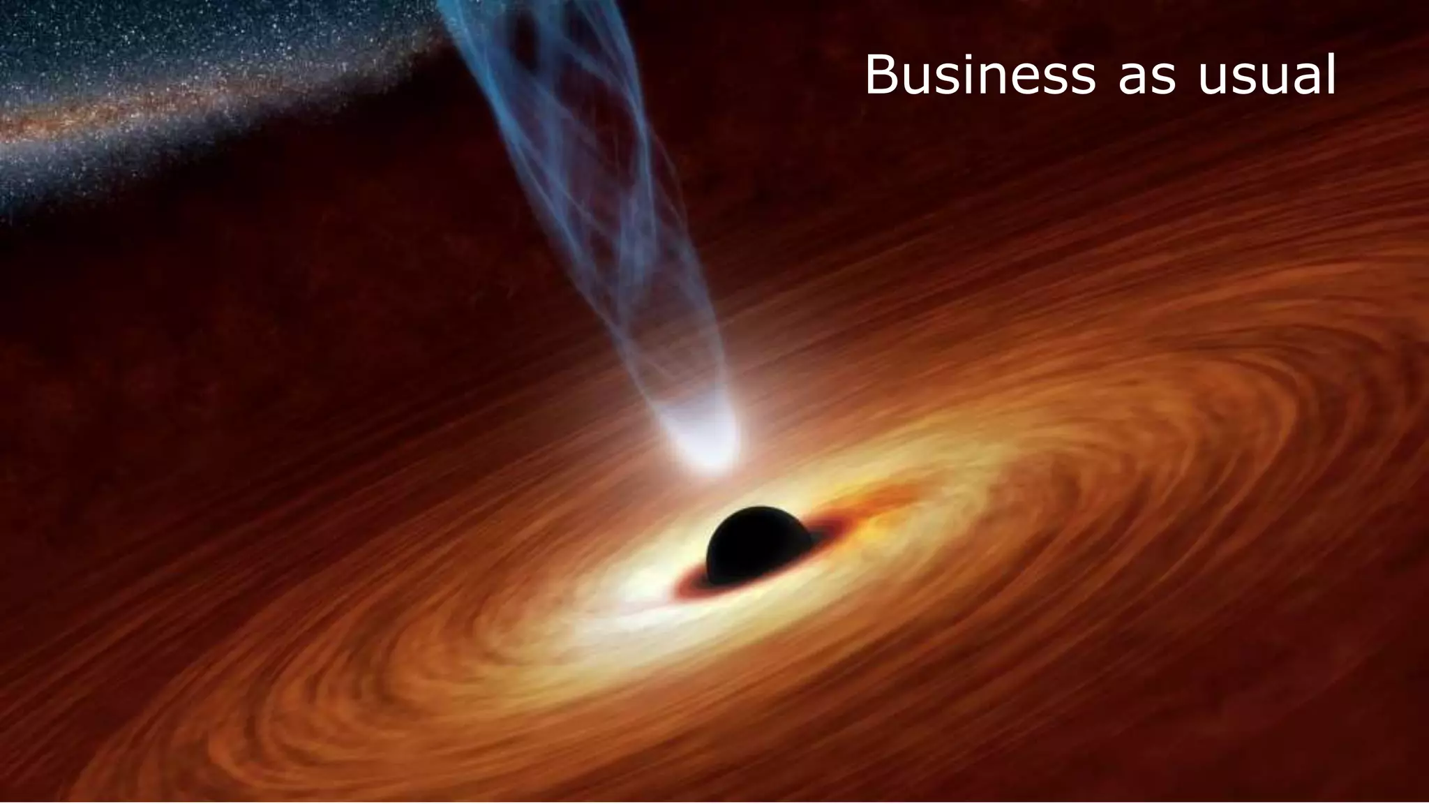 Gravity
9
Business as usual
 