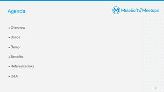 2
● Overview
● Usage
● Demo
● Benefits
● Reference links
● Q&A
Agenda
 
