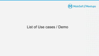 List of Use cases / Demo
 