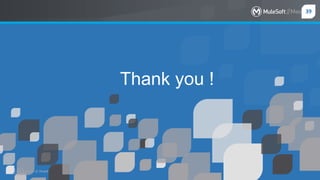 All contents © MuleSoft Inc.
39
Thank you !
 