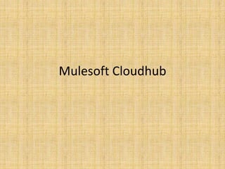 Mulesoft Cloudhub
 