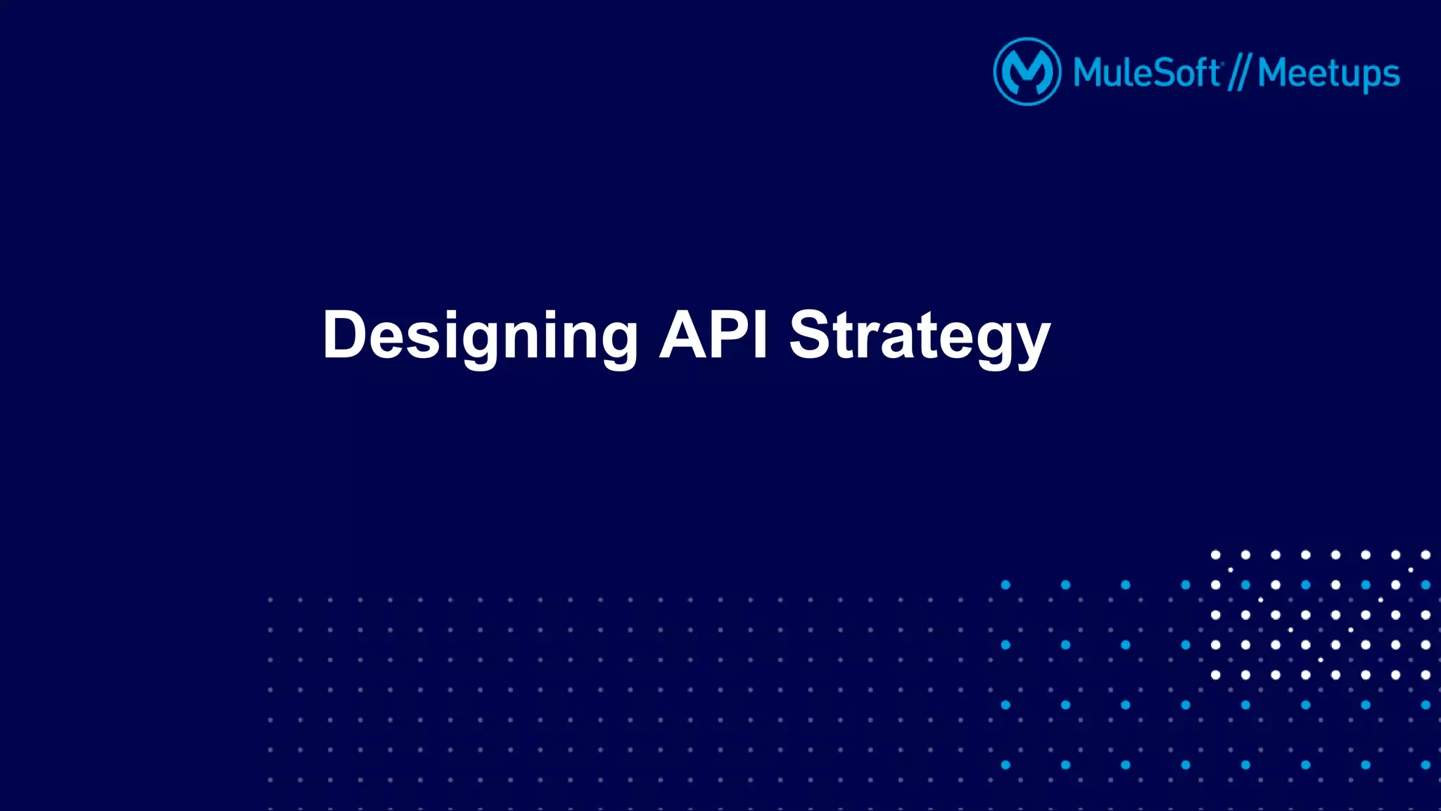 Designing API Strategy
 
