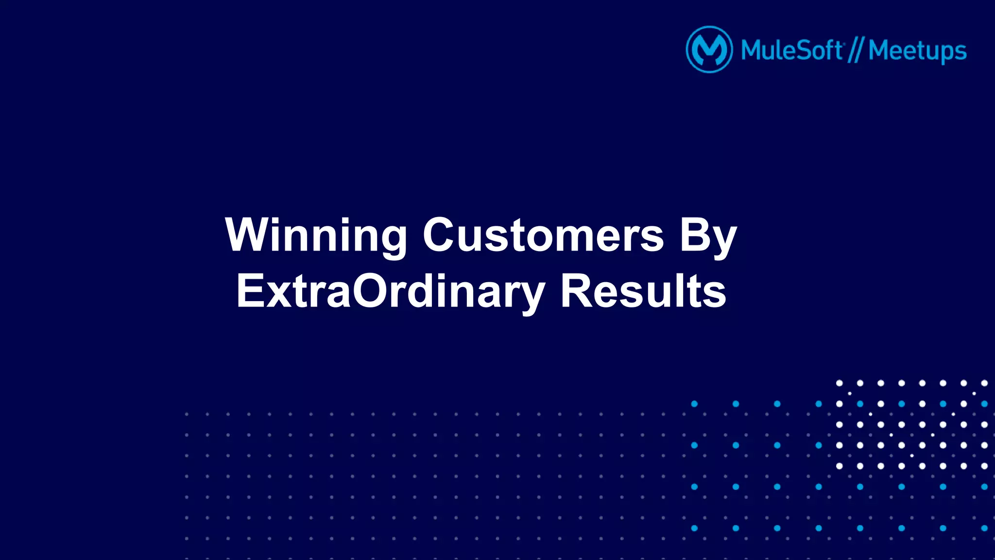 Winning Customers By
ExtraOrdinary Results
 