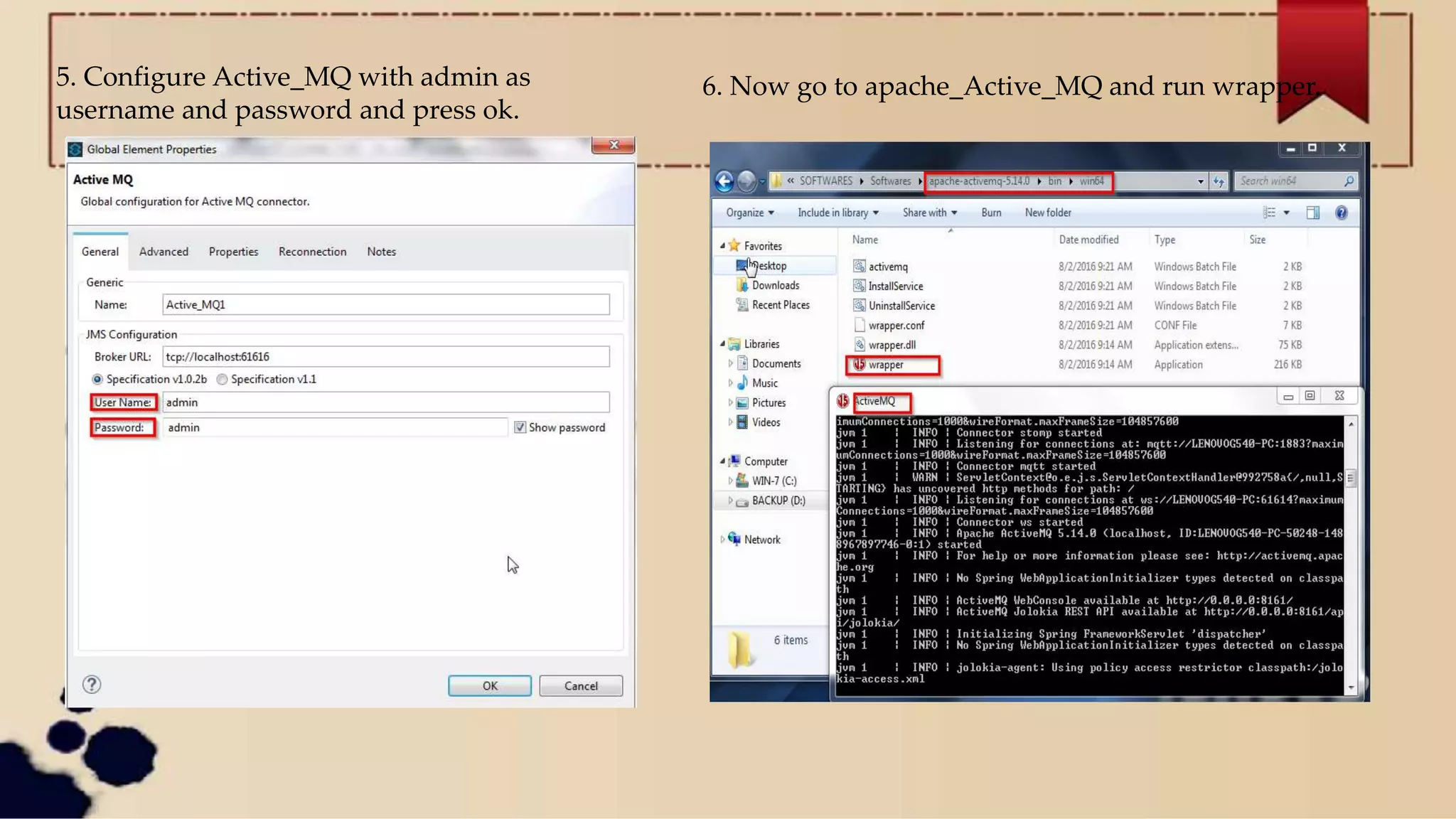 5. Configure Active_MQ with admin as
username and password and press ok.
6. Now go to apache_Active_MQ and run wrapper.
 