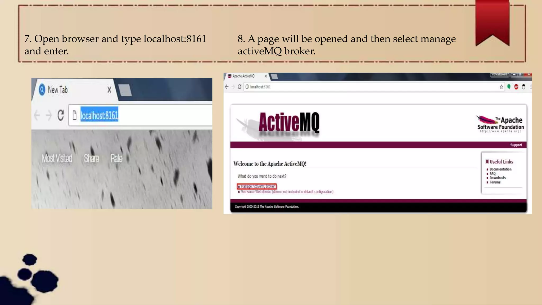 7. Open browser and type localhost:8161
and enter.
8. A page will be opened and then select manage
activeMQ broker.
 