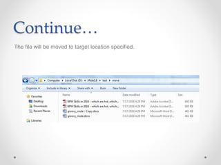 Continue…
The file will be moved to target location specified.
 