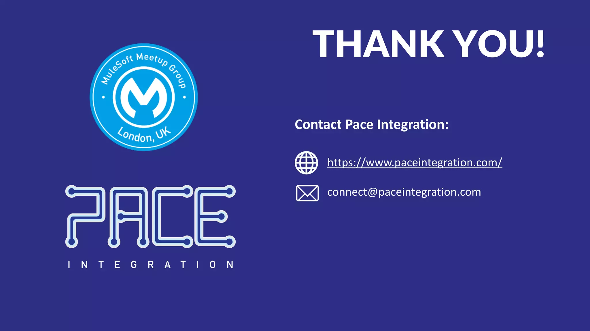 https://www.paceintegration.com/
connect@paceintegration.com
Contact Pace Integration:
THANK YOU!
 