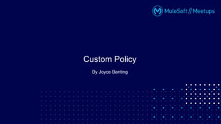 By Joyce Banting
Custom Policy
 