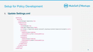 18
Setup for Policy Development
5. Update Settings.xml
 