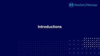 Introductions
 