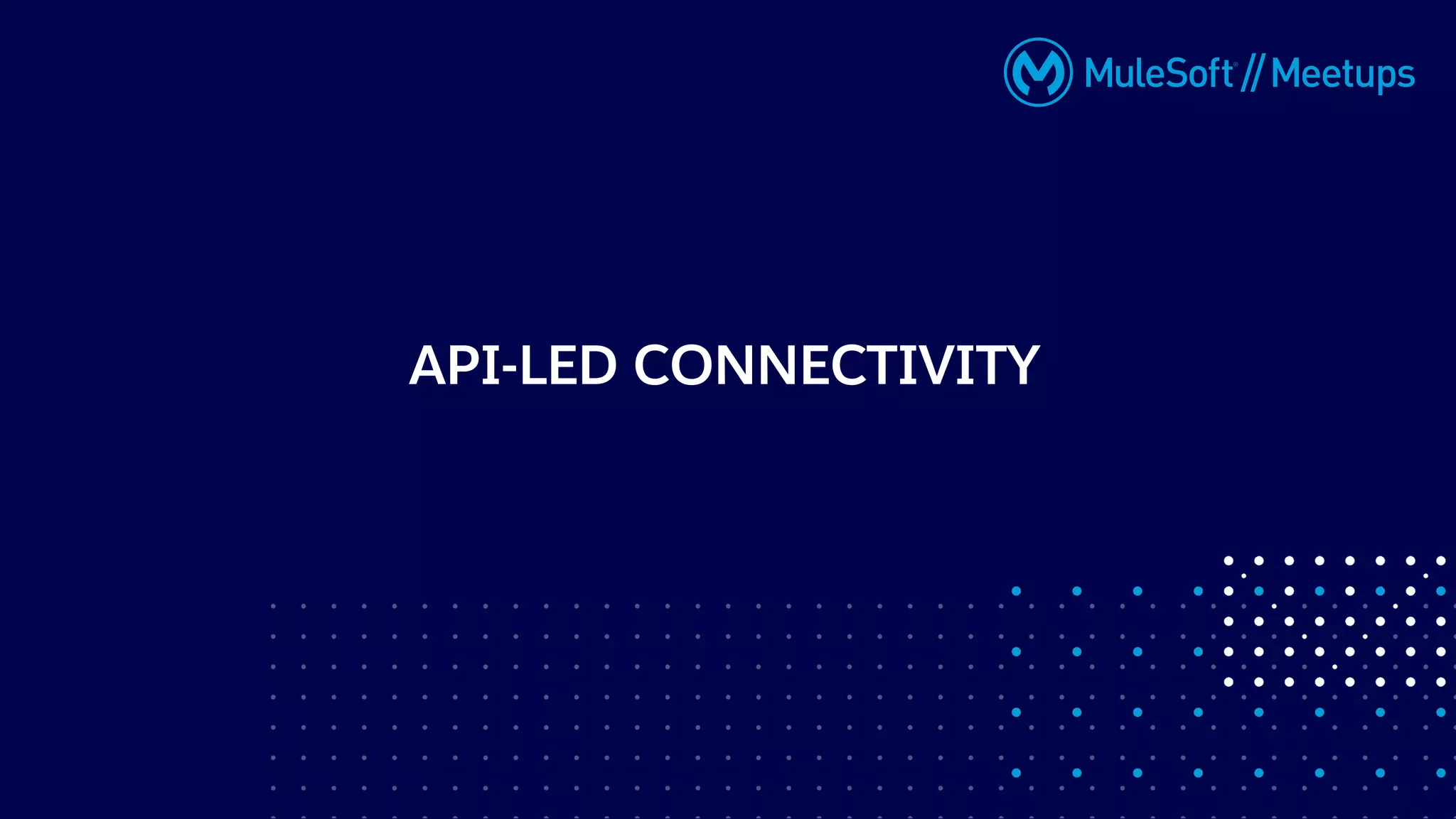 API-LED CONNECTIVITY
 