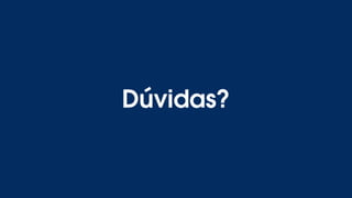 Dúvidas?
 