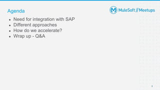 5
● Need for integration with SAP
● Different approaches
● How do we accelerate?
● Wrap up - Q&A
Agenda
 