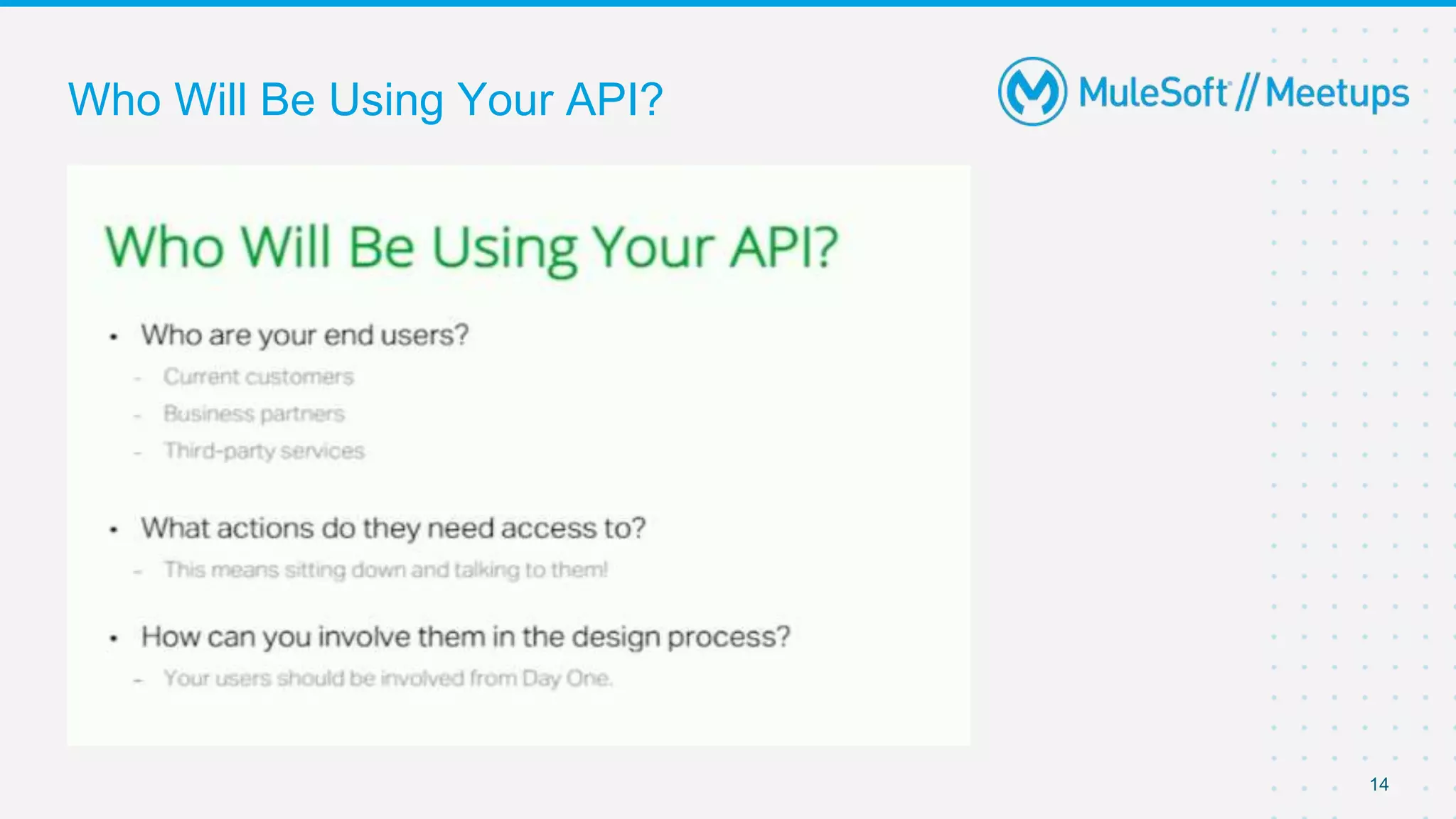 Who Will Be Using Your API?
14
 