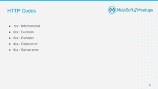 HTTP Codes
● 1xx : Informational
● 2xx : Success
● 3xx : Redirect
● 4xx : Client error
● 5xx : Server error
26
 
