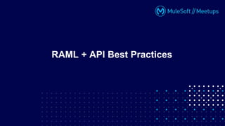 RAML + API Best Practices
 