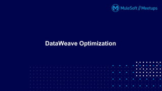 Dataweave Libraries and ObjectStore | PPTX