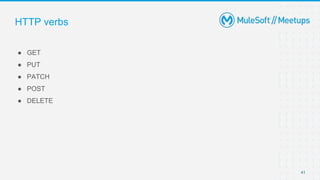 HTTP verbs
● GET
● PUT
● PATCH
● POST
● DELETE
41
 