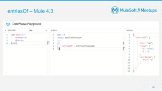entriesOf – Mule 4.3
45
 