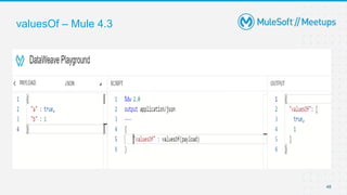 valuesOf – Mule 4.3
48
 