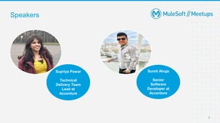 Speakers
7
Supriya Pawar
Technical
Delivery Team
Lead at
Accenture
Sumit Ahuja
Senior
Software
Developer at
Accenture
 