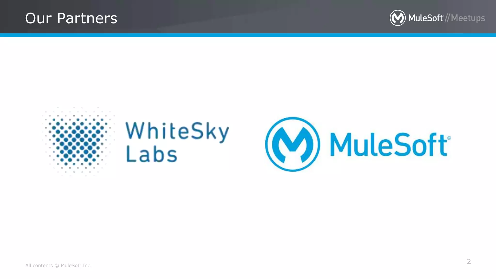 All contents © MuleSoft Inc.
Our Partners
2
 