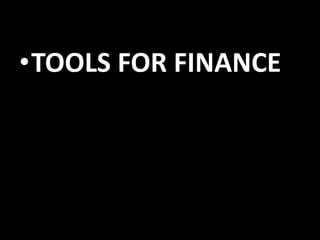 •TOOLS FOR FINANCE

 